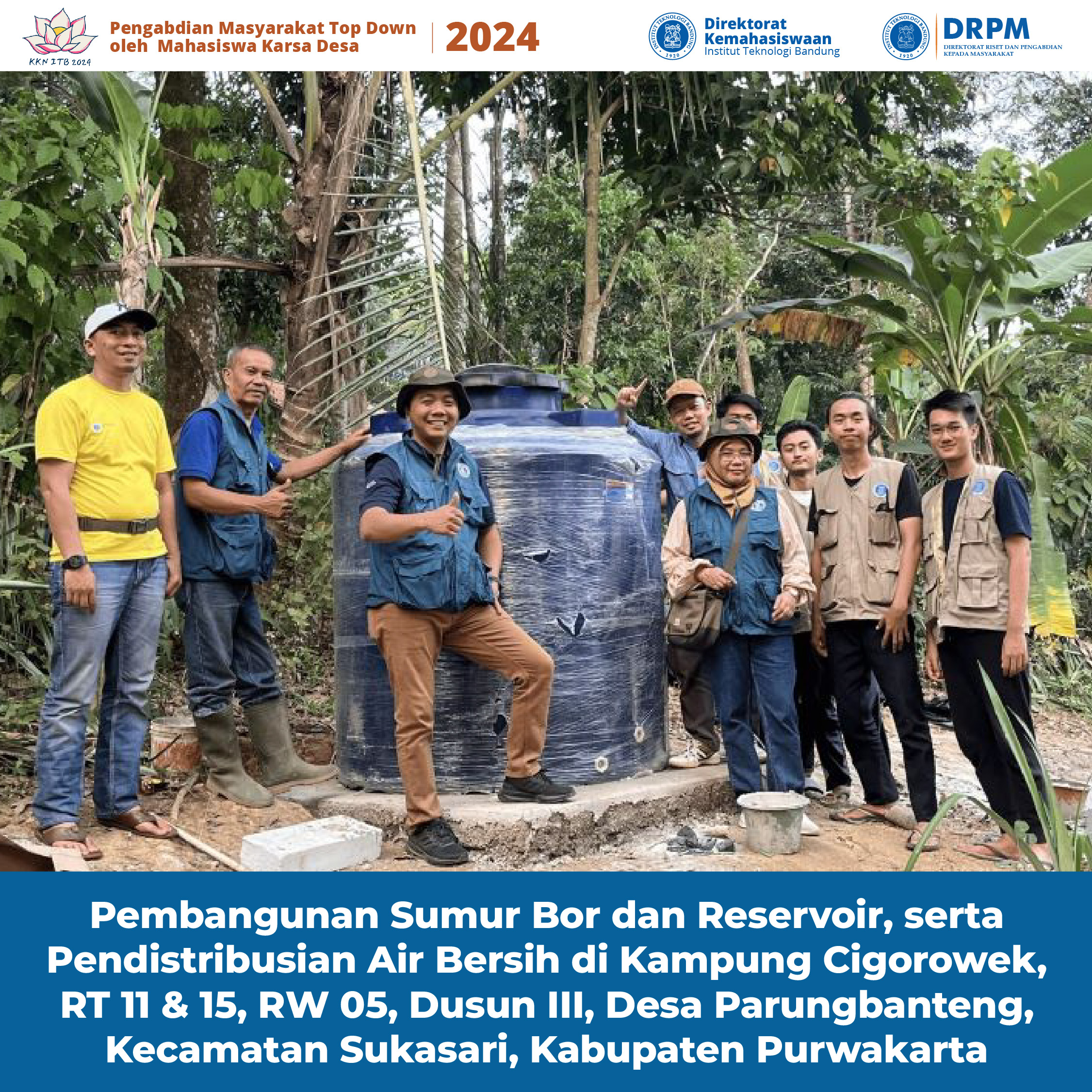 Pembangunan Sumur Bor dan Reservoir, serta Pendistribusian Air Bersih di Kampung Cigorowek, RT 11 & 15, RW 05, Dusun III, Desa Parungbanteng, Kecamatan Sukasari, Kabupaten Purwakarta